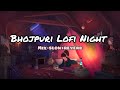 Bhojpuri Lofi | slow + reverb | Melodic Mashup for Relaxation and Love  2023 Release by Relex Music