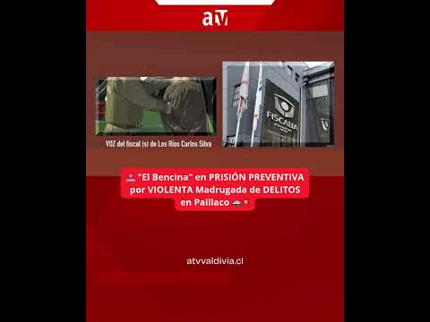 Fue capturado delincuente apodado  "El bencina" en Los Ríos