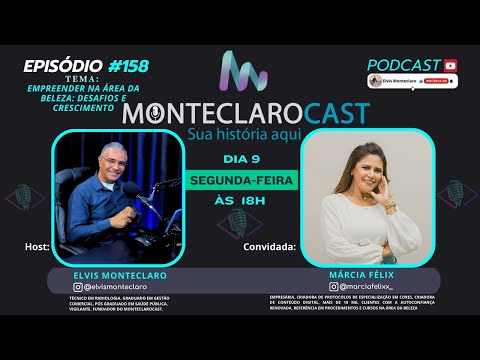Empreender na área da beleza: desafios e crescimento  com Márcia Félix / #158 Elvis Monteclaro.