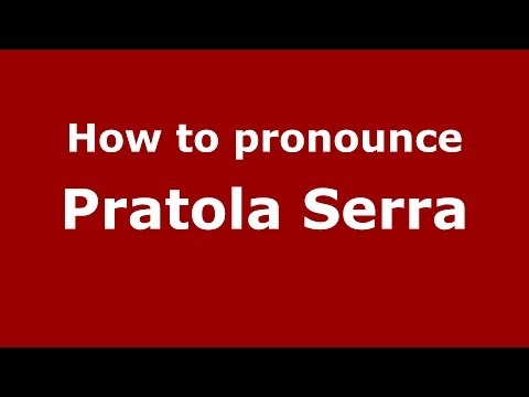 How to pronounce Pratola Serra (Italian/Italy) - PronounceNames.com