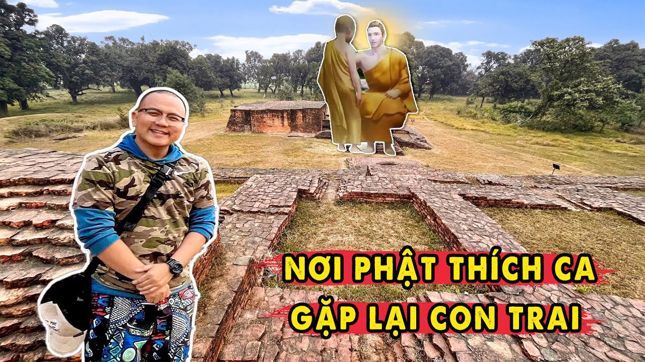 Địa điểm Đức Phật Thích Ca gặp lại con trai của mình