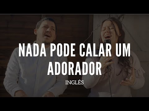 Nada pode calar um adorador - Eyshila, Isadora Pompeo (Inglês in London)