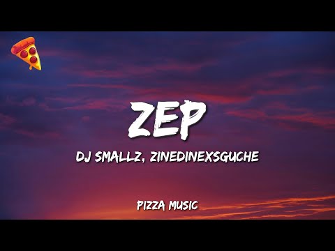 DJ Smallz, ZinedinexSguche & 031Choppa - (Lyrics) ZEP ft. Uncool MC