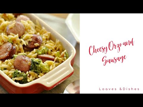 Cheesy Orzo and Sausage