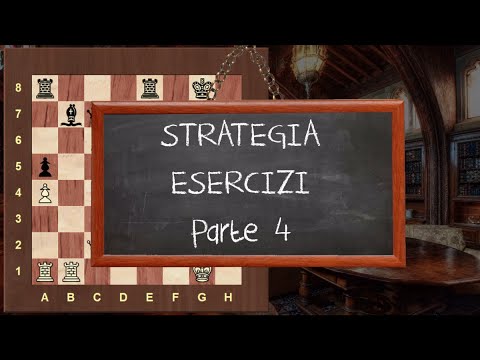 Strategia negli Scacchi - 34 Esercizi - PARTE 4