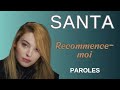 SANTA - Recommence-Moi [Paroles \ Lyrics]