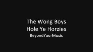 The Wong Boys - Hole Ye Horzies
