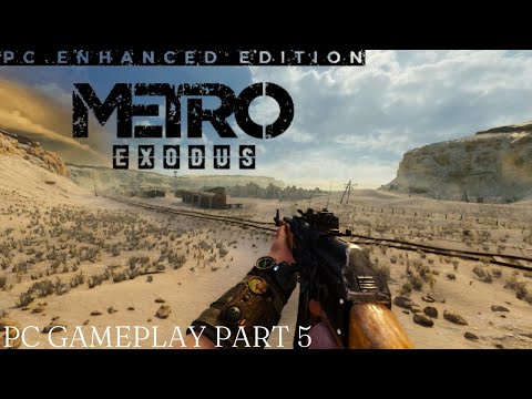 METRO EXODUS ENHANCED EDITION Gameplay Walkthrough Part 5 [4K 60FPS PC ULTRA] - No Commentary