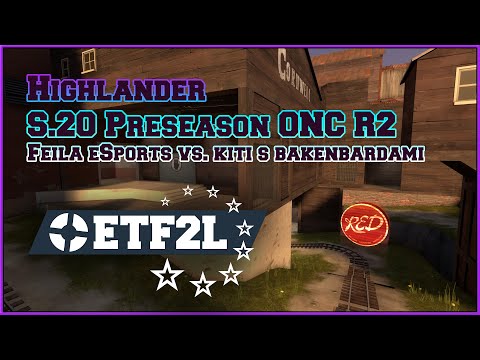 ETF2L HL S20 Preseason ONC R2: Feila eSports vs. kiti s bakenbardami
