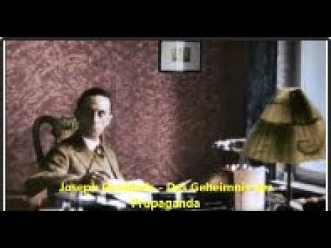 Joseph Goebbels - Das Geheimnis der Propaganda
