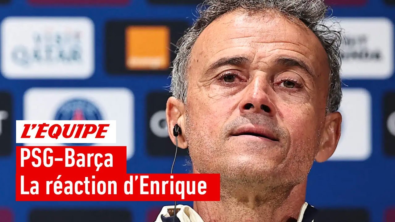PSG-Barça : Luis Enrique après la défaite : "L'entraîneur est responsable du résultat"