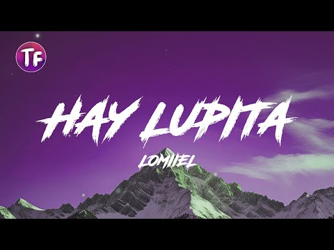 LOMIIEL - HAY LUPITA (Lyrics/Letra)
