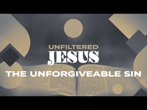What Is The Unforgivable Sin?