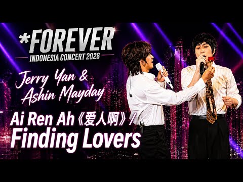 Jerry Yan & Ashin Mayday - Ai Ren Ah《爱人啊》Finding Lovers / FFOREVER INDONESIA CONCERT 2026