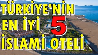 Türkiyenin En İyi 5 İslami (Muhafazakar) Oteli