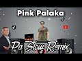 PINK PALAKA REMIX PA SLOW TIKTOK VIRAL DANCE CRAZE 2023 ANDREW E. FT. DJTANGMIX PA SLOW REMIX