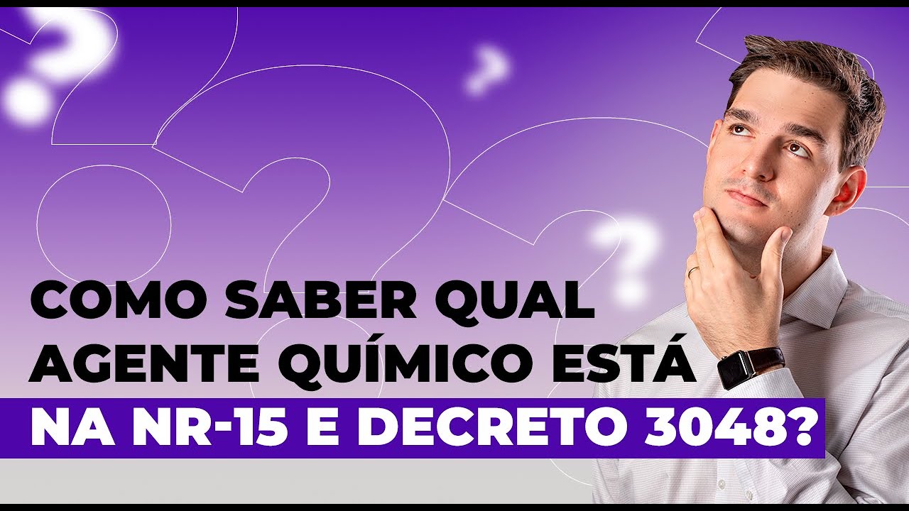 Como saber qual agente químico está na NR-15 e Decreto 3048? - HR #157