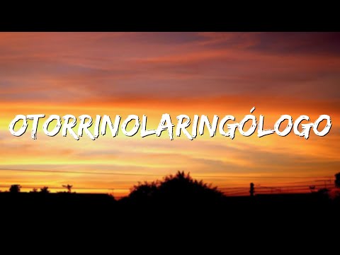otorrinolaringologo cancion