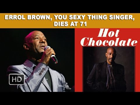 Errol Brown, You Sexy Thing Singer, Dies At 71