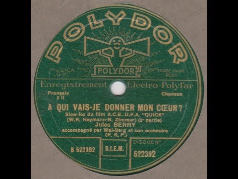 Jules Berry  " A qui vais-je donner mon cœur ? "  1932
