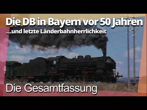 Die DB in Bayern in den 60er und 70er Jahren
