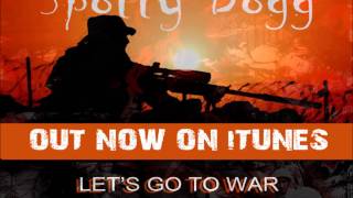 Spotty Dogg - Lets Go To War (Confidential Records Release).wmv