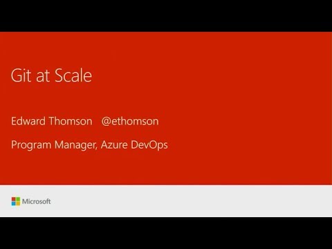 Git at Scale - Edward Thomson