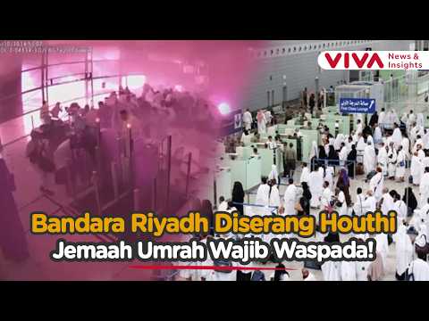 Serangan Houthi Guncang Arab Saudi, Kemenhaj RI Keluarkan Imbauan untuk Jemaah Umrah