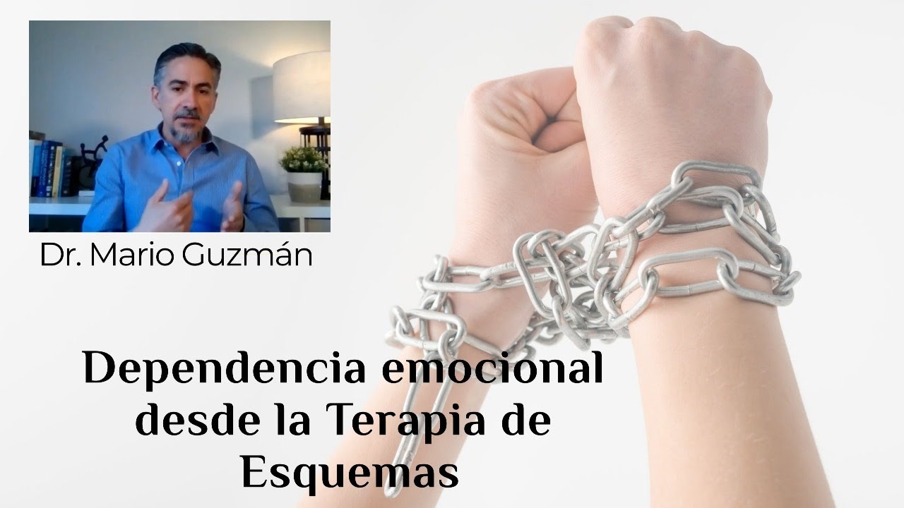Dependencia Emocional desde la Terapia de Esquemas