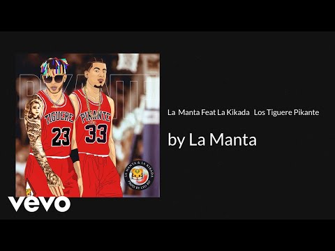 La Manta - Los Tiguere Pikante (AUDIO) ft. La Kikada