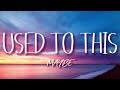 Maybe - Used to This (Lyrics)