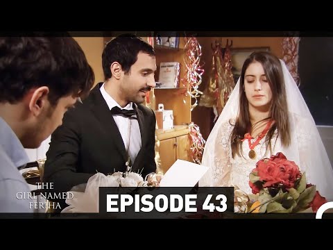 The Girl Named Feriha - Episode 43 (English Subtitles HD)