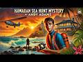 Hawaiian Sea Hunt Mystery ️ Adventure And Mystery Awaits