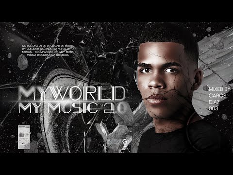 MY WORLD MY MUSIC 2.0 / CARLOS DIAZ DJ