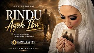 Download lagu RINDU AYAH IBU – LINA BESER  | Video Lirik  mp3