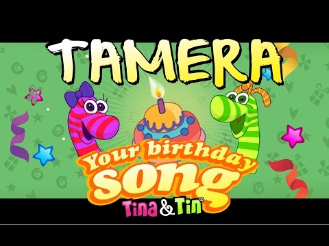 Tina&Tin Happy Birthday TAMERA 💓 💗(Personalized Songs For Kids) 🤹🏻 🙌 👏