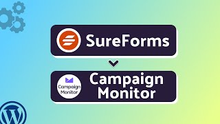 Integrating SureForms with Campaign Monitor | Step-by-Step Tutorial | Bit Integr
