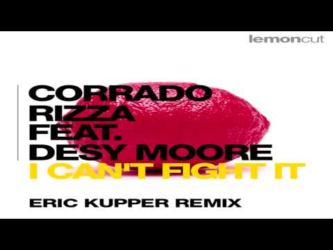 Corrado Rizza Feat Desy Moore -  "I Can't Fight It"   (Eric Kupper Remix)