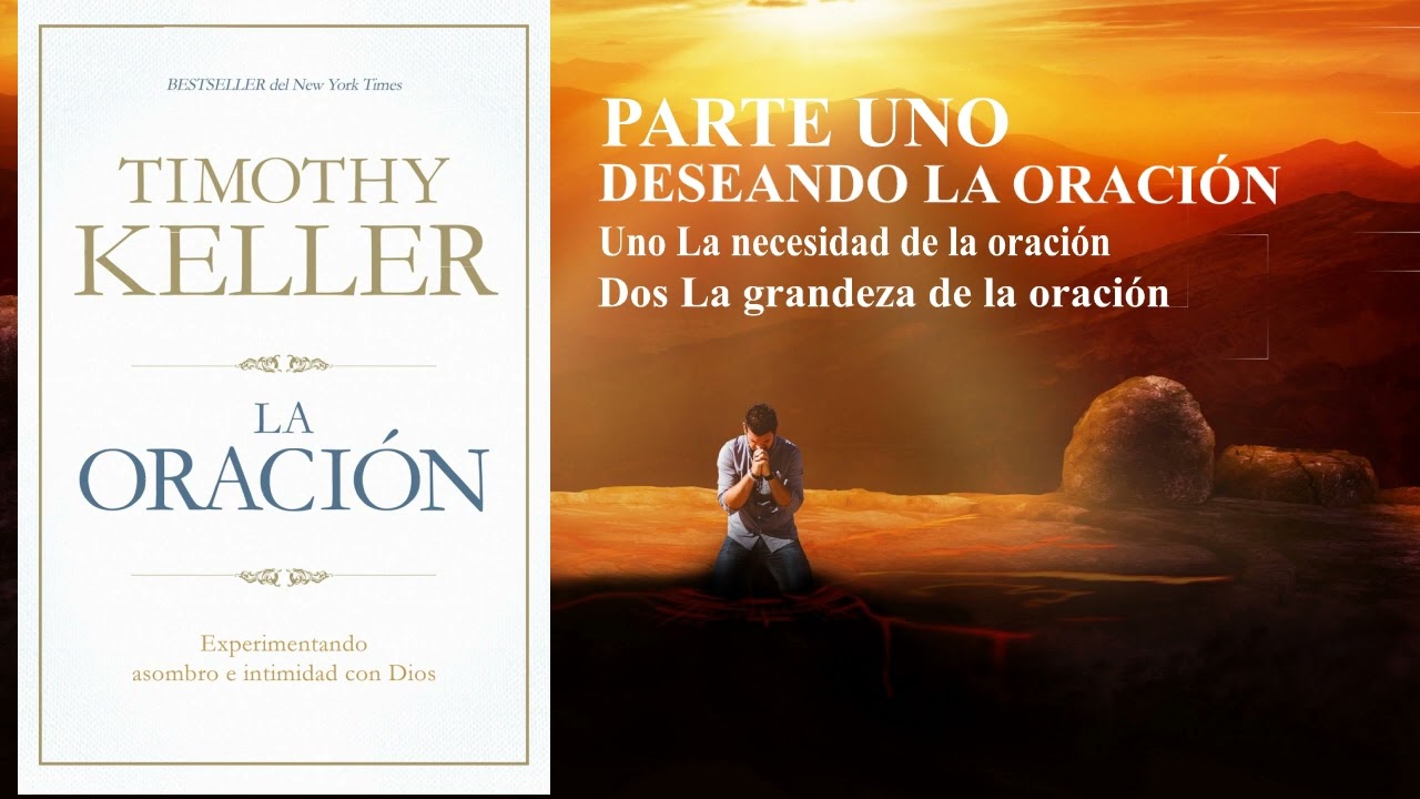 PARTE UNO -LA ORACION TIMOTHY KELLER AUDIOLIBRO