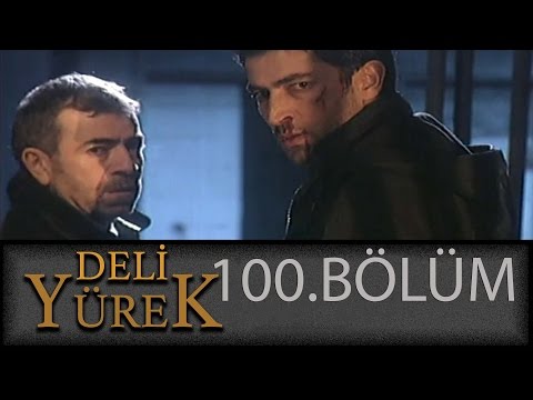 deli-yurek-100-bolum-tek-part-izle-hd