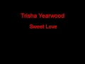 Trisha Yearwood Sweet Love + Lyrics 