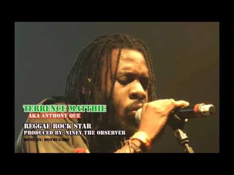 Terrence Matthie Aka Anthony Que (Reggae Rock Star)