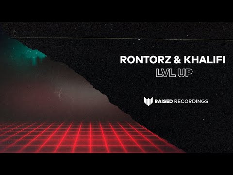 Rontorz & Khalifi - Lvl Up