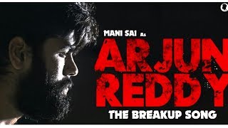 Arjun Reddy ||&#39;&#39;The Breakup Song&#39;&#39;- Cover version || manisai