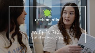 Reputation Management - 'WTF is SEO?' Series