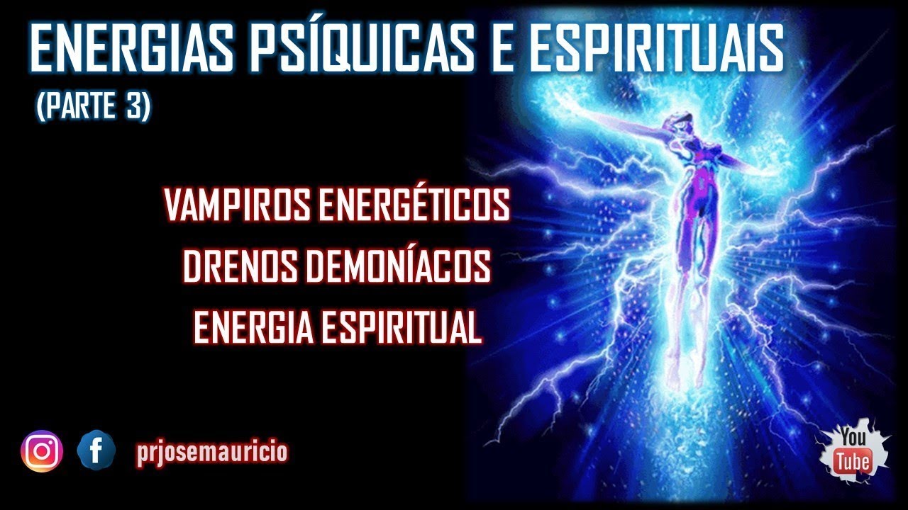Energias Psíquicas e Espirituais - 3 (MARATONA)