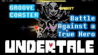 【UNDERTALE】Battle Against a True Hero / 本物のヒーローとの戦い【グルーヴコースターコラボ】