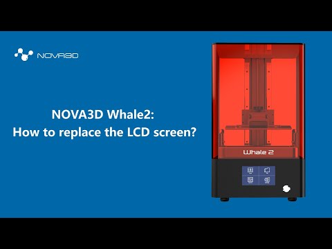 NOVA3D Whale2: How to replace the LCD sceen？