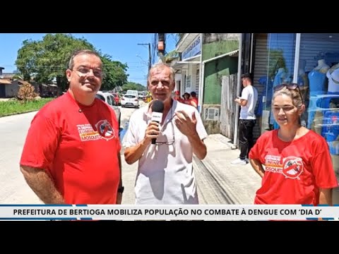 Prefeitura de Bertioga mobiliza população no combate à dengue com ‘Dia