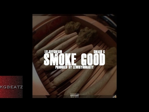 LilJeffGoesIn x Smash G. - Smoke Good [Prod. By LewisYouNasty] [New 2017]